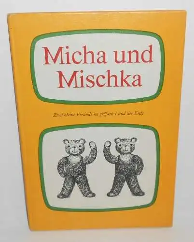 Micha und Mischka zwei kleine Freunde im größten Land der Erde 1975 Pößneck 