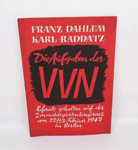 Die Aufgaben der VVN Franz Dahlem Karl Raddatz 1947