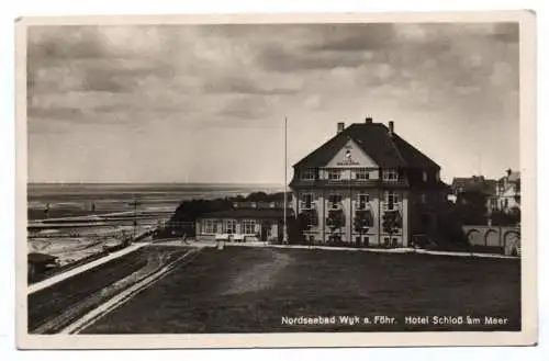 Ak Nordseebad Wyk auf Föhr Hotel Schloß am Meer 1932