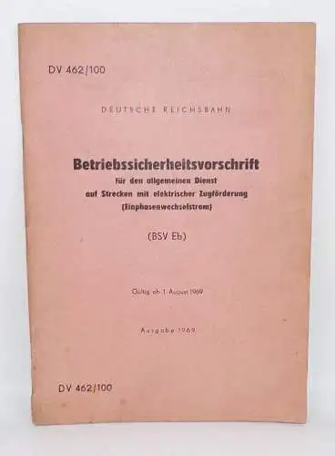 Deutsche Reichsbahn Betriebssicherheit Vorschrift DV462/100 Ausgabe 1969