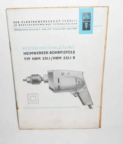 Bedienungsanleitung Heimwerker Bohrpistole Typ HBM 251.1 & 251.1 R  DDR 1978 (H5