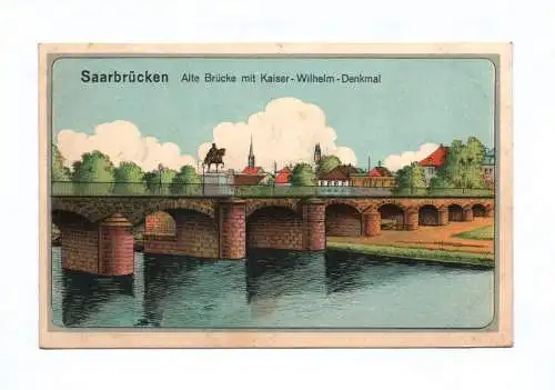 Ak Saarbrücken Alte Brücke mit Kaiser Wilhelm Denkmal