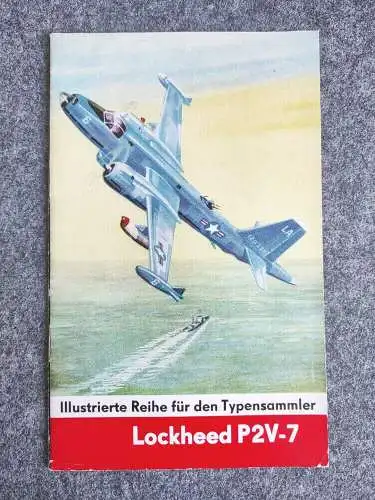 Heft 8 Lockheed P2V-7 Illustrierte Reihe für den Typensammler mit Negativ