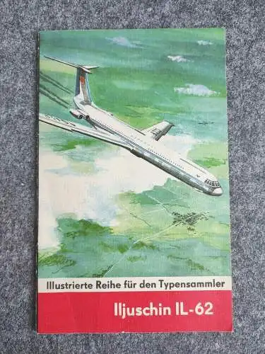 Heft 40 Iljuschin IL-62 Illustrierte Reihe für den Typensammler