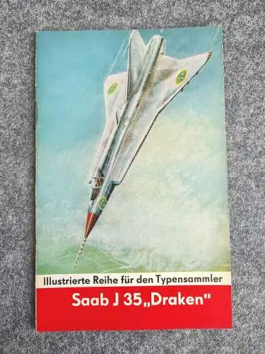 Saab J 35 Draken Illustrierte Reihe für den Typensammler mit Negativ