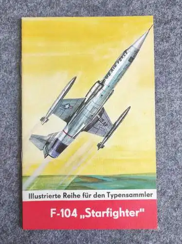 Heft 41 F-104 Starfighter Illustrierte Reihe für den Typensammler