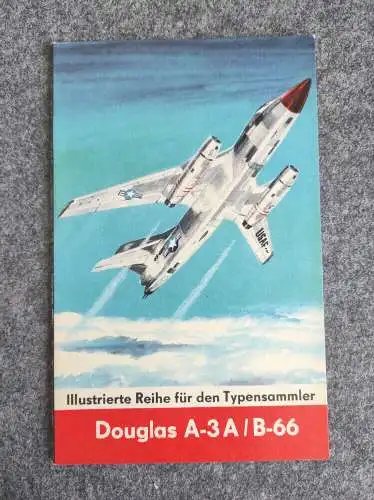 Heft 27 Douglas A-3A B-66 Illustrierte Reihe für den Typensammler