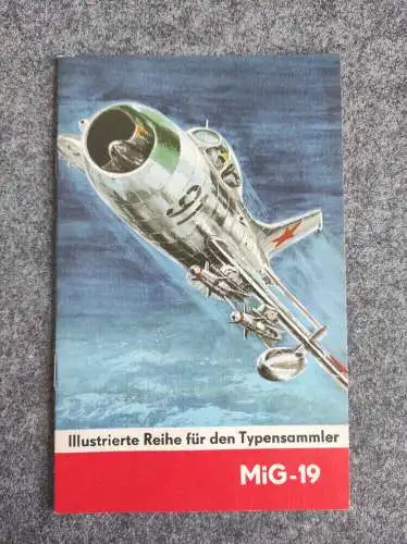 Heft 33 MiG-19 Illustrierte Reihe für den Typensammler