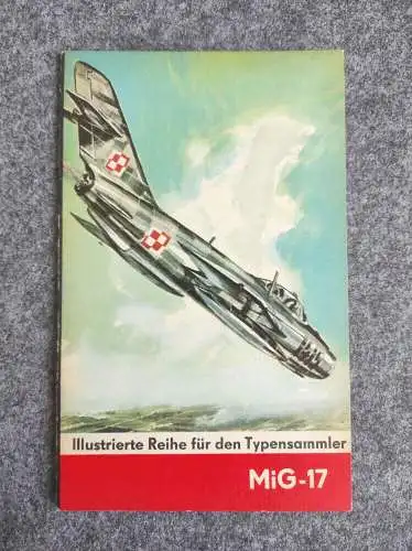 Heft 25 MiG-17 Illustrierte Reihe für den Typensammler mit Negativ
