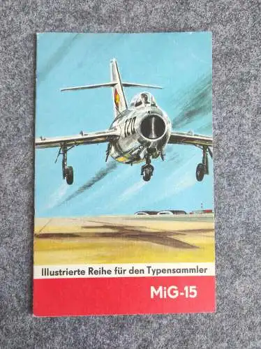 Heft 28 MiG-15 Illustrierte Reihe für den Typensammler