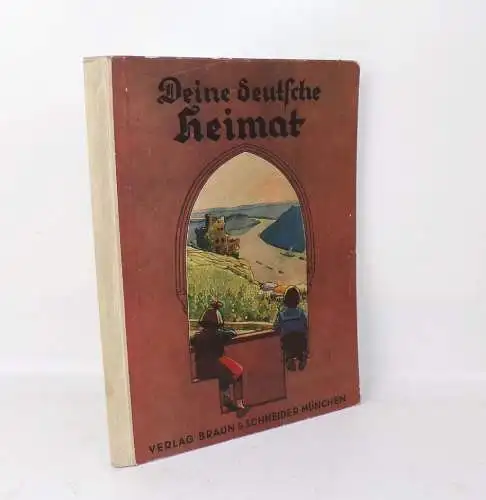 Deine deutsche Heimat Braun und Schneider 1936 Kinderbuch