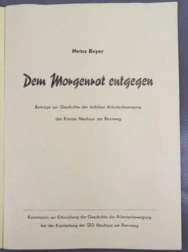 Dem Morgenrot entgegen Geschichte Arbeiterbewegung Kreis Neuhaus am Rennweg 1958