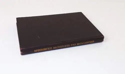 Der Dachdecker und Bauklempner Adolf Opderbecke 1907 Originalausgabe Buch