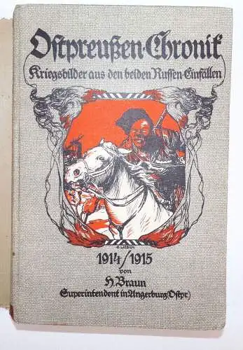 Ostpreußen Chronik Kriegsbilder aus beiden Russen Einfällen 1914 1915 Braun Buch