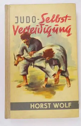 Judo Selbstverteidigung Horst Wolf 1960 Kampfsport Buch