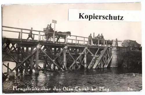 Foto Ak Kriegsbrücke über den Aisne Kanal bei Moy 1 Wk France