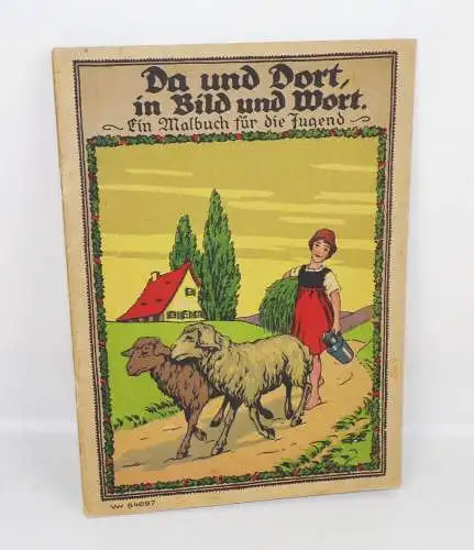 Da und Dort in Bild und Wort Ein Malbuch für die Jugend um 1910