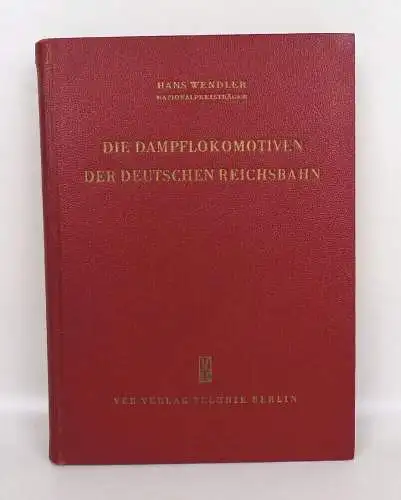 Die Dampflokomotiven der Deutschen Reichsbahn Hans Wendler 1955