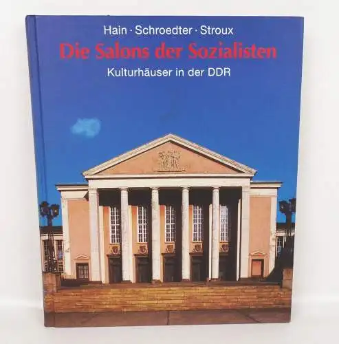 Die Salons der Sozialisten Hain Schroedter Stroux Kulturhäuser in der DDR 1996