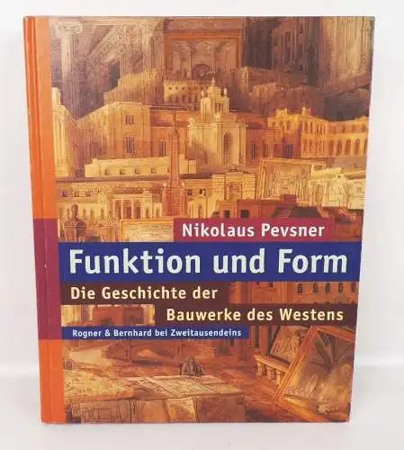 Funktion und Form Die Geschichte der Bauwerke des Westens Nikolaus Pevsner