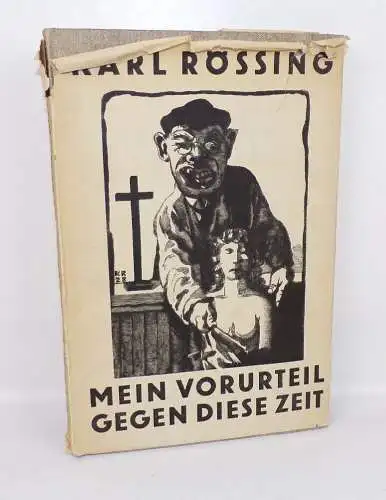 Karl Rössing Mein Vorurteil gegen diese Zeit 1932 Büchergilde Gutenberg Rarität