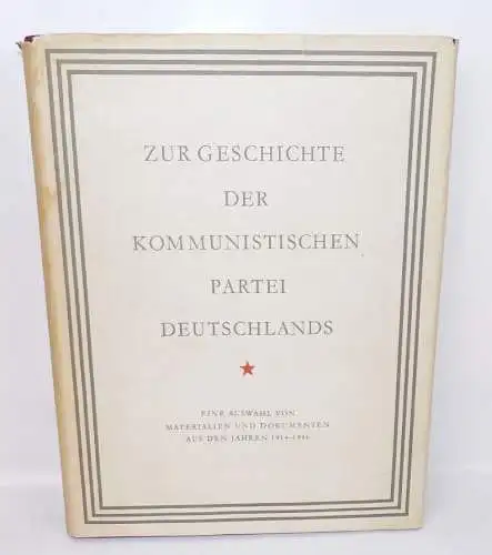 Zur Geschichte der Kommunistischen Partei Deutschlands 1914 bis 1946 KPD Buch