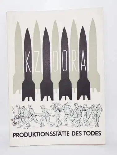 KZ Dora Produktionsstätte des Todes Dieckmann Hochmuth 1970 V Waffe