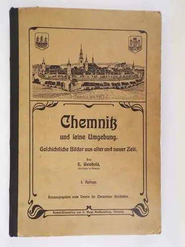 Chemnitz und seine Umgebung Geschichtliche Bilder aus alter und neuer Zeit 1910