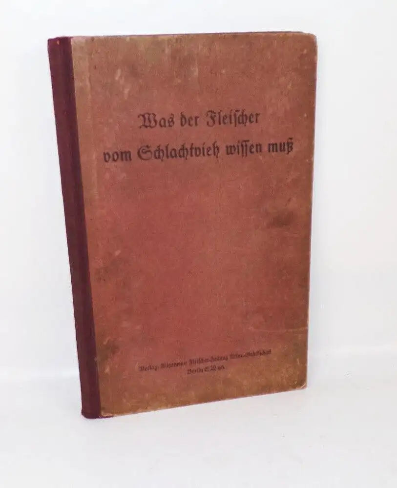 Was der Fleischer vom Schlachtvieh wissen muss Buch 1930 er Otto Raschke Metzger 0