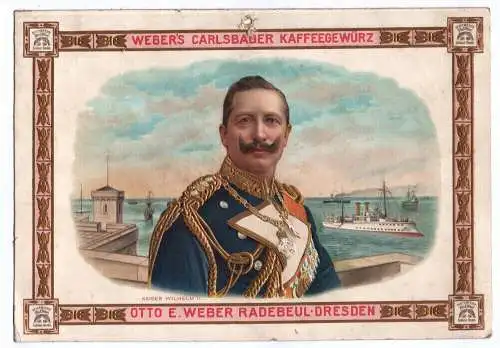 Prunk Sammelbild Kaiser Wilhelm II  Otto Weber Radebeul Dresden um 1905 Litho