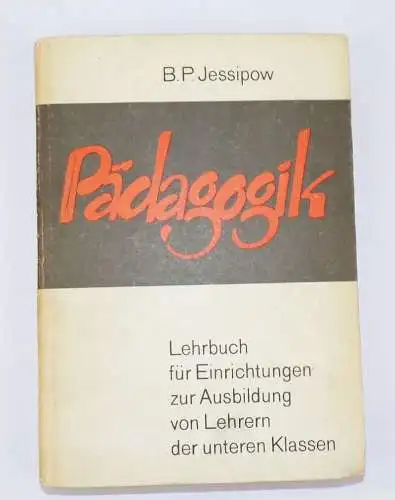 Pädagogik Jessipow  Lehrbuch für Einrichtungen zur Ausbildung von Lehrern 1971