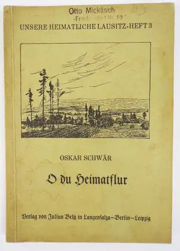 Oskar Schwär O du Heimatflur Unsere heimatliche Lausitz 1930 er