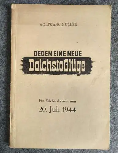 Wolfgang Müller Gegen eine neue Dolchstoßlüge 1947 Das andere Deutschland