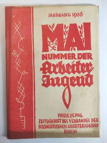 Jahrgang 1926 Mai Nummer der Arbeiter Jugend Weltmai