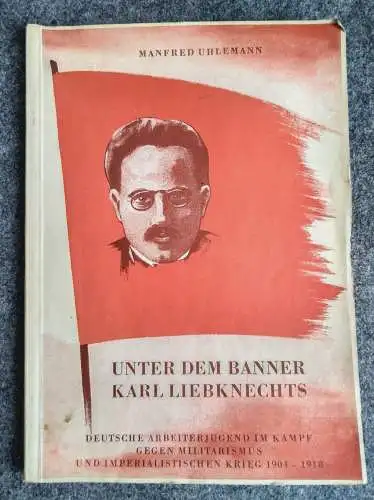 Unter dem Banner Karl Liebknechts Manfred Uhlemann 1954 DDR Heft