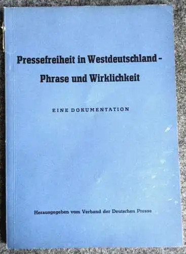 Pressefreiheit in Westdeutschland Phrase und Wirklichkeit DDR 1957