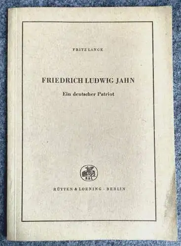 Friedrich Ludwig Jahn Ein deutscher Patriot 1. Auflage 1952 Heft Fritz Lange