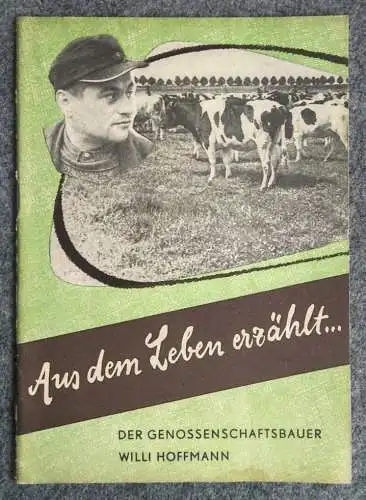 Aus dem Leben erzählt Der Genossenschaftsbauer Willi Hoffmann DDR Heft 1957