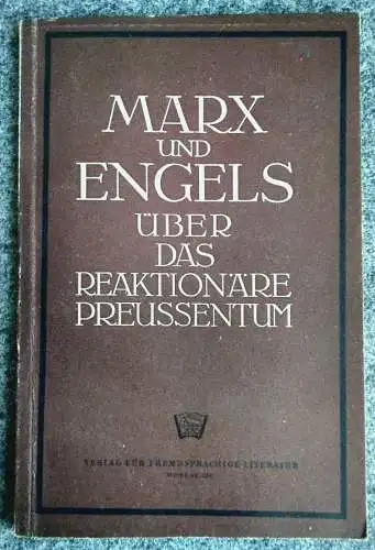 Marx und Engels über das Reaktionäre Preussentum Propaganda 1947 Verlag Moskau