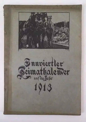 Innviertler Heimatkalender 1913 Berger Gärtner Österreich Kalender