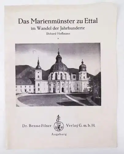 Das Marienmünster zu Ettal im Wandel der Jahrhundere Richard Hoffmann Prospekt