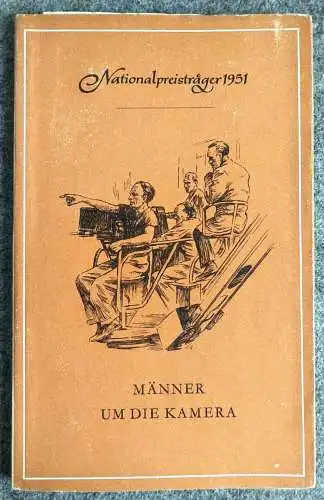 Nationalpreisträger 1951 Männer um die Kamera DDR Sachbuch 1953