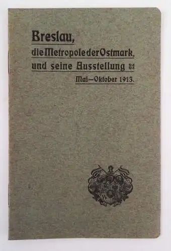 Breslau die Metropole der Ostmark und seine Ausstellung 1913 Schlesien