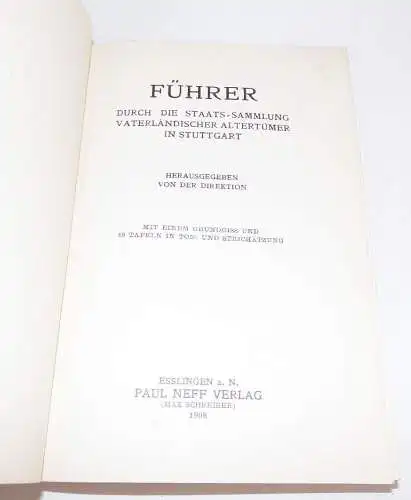 Führer durch die Staats Sammlung Vaterländischer Altertümer in Stuttgart 1908