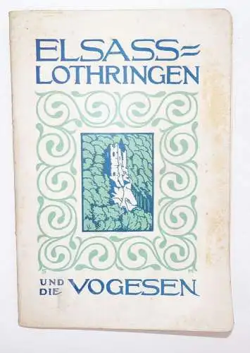 Elsass Lothringen und die Vogesen um 1910 Frankreich