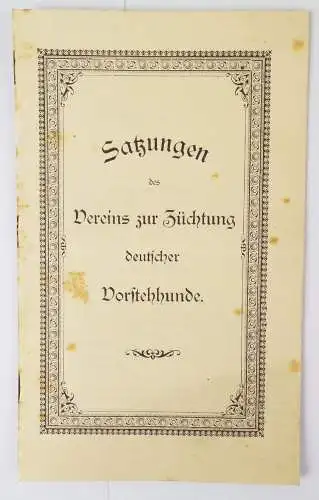 Satzung des Vereins zur Züchtung deutscher Vorstehhunde um 1900 Hunde