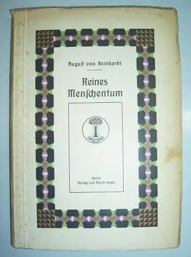 Reines Menschentum von August von Reinhardt 1911 Unger Verlag Berlin 