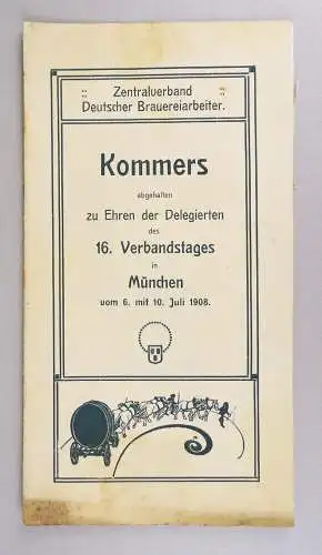 Kommers 16 Verbandstag Deutscher Brauerei Arbeiter 1908 München