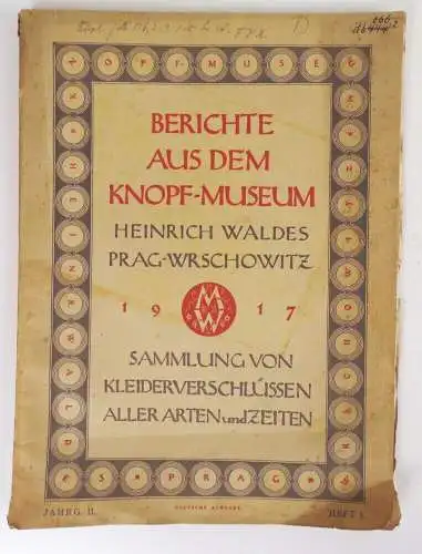 Berichte aus dem Knopf Museum Heinrich Waldes Prag Wrschowitz Heft 1 1917