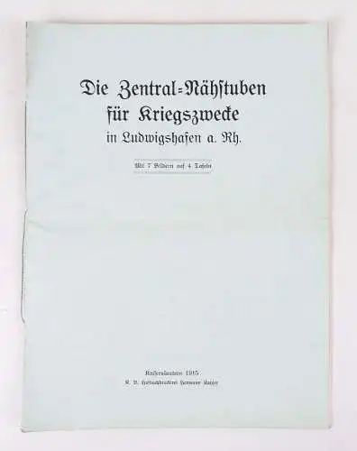 Die Zentral Nähstuben für Kriegszwecke in Ludwigshafen am Rhein 1915